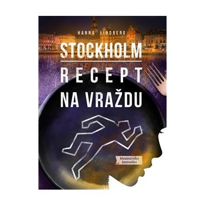 Stockholm: Recept na vraždu - Hanna Lindberg – Zbozi.Blesk.cz