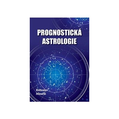 Květoslav Minařík: Prognostická astrologie
