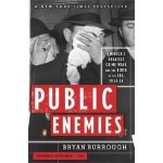 Public Enemies: America's Greatest Crime Wave and the Birth of the FBI, 1933-34 Burrough BryanPaperback – Hledejceny.cz