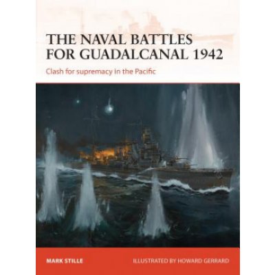 The Naval Battles for Guadalcanal, 1942 - M. Stille