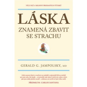 Láska znamená zbavit se strachu - Gerald G. Jampolski