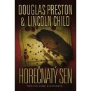Horečnatý sen - Douglas Preston, Lincoln Child