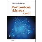 Roztroušená skleróza v praxi - Havrdová Eva – Hledejceny.cz