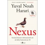 NEXUS - STRUČNÁ HISTORIE INFORMAČNÍCH SÍTÍ OD DOBY KAMENNÉ - Harari Yuval Noah – Sleviste.cz