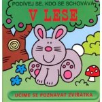 V lese - Podívej se, kdo se schovává (kolektiv) – Hledejceny.cz