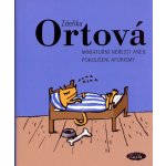 Miniaturní neřesti aneb pokoušení aforismy - Zdeňka Ortová – Hledejceny.cz