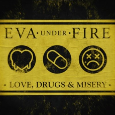 Eva Under Fire - Love, Drugs, & Misery CD – Zboží Mobilmania