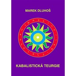 Kabalistická teurgie - Marek Dluhoš