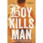 Boy Kills Man Whyman Matt – Hledejceny.cz