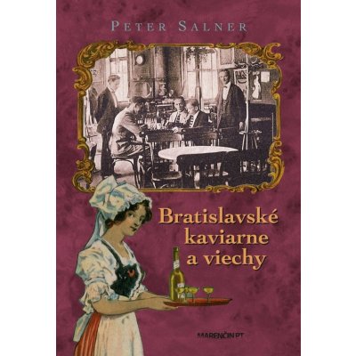 Bratislavské kaviarne a viechy - 3. vydanie Peter Salner SK – Zboží Mobilmania