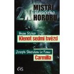 2x mistři klasického hororu. Bram Stoker Klenot sedmi hvězd, Joseph Sheridan LeFanu Carmilla Bram Stoker, Joseph Sheridan LeFanu Čas – Hledejceny.cz