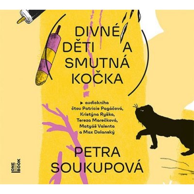 Divné děti a smutná kočka - Petra Soukupová - čte Max Dolanský – Zboží Mobilmania
