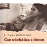 Čas odchádza z domu - Zuzana Homolová – Hledejceny.cz