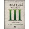 Kniha Husitská epopej III. 1426-1437 - Za časů císaře Zikmunda - Vondruška Vlastimil