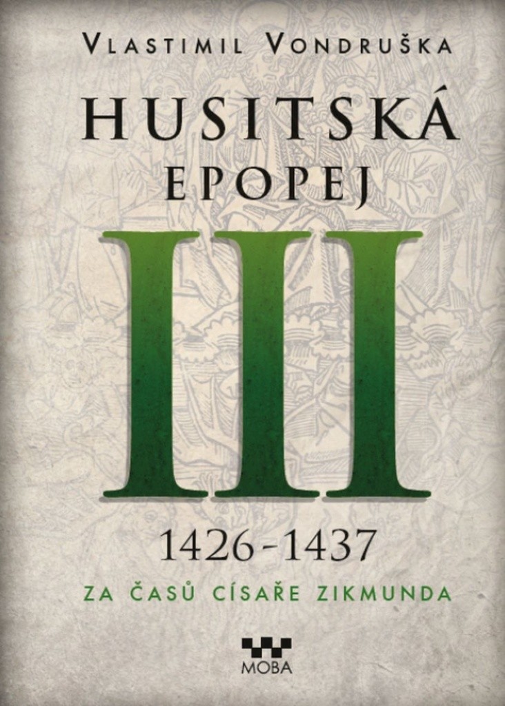 Husitská epopej III. 1426-1437 - Za časů císaře Zikmunda - Vondruška Vlastimil