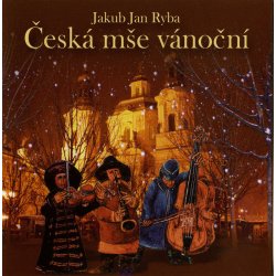 Hudba Jakub Jan Ryba - Česká mše vánoční CD