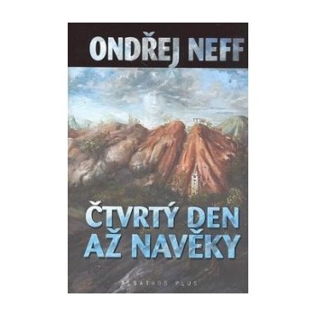 Čtvrtý den až na věky Ondřej Neff