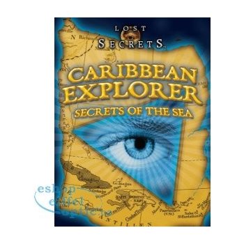 Lost Secrets: Caribbean Explorer Secrets of the Sea