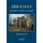 Zříceniny hradů tvrzí a zámků Východní Čechy Durdík Tomáš Sušický Viktor – Hledejceny.cz