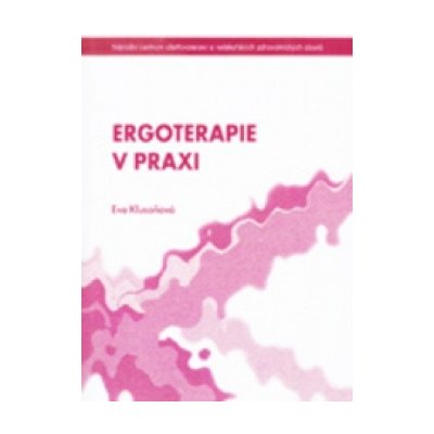 Ergoterapie v praxi - KLUSOŇOVÁ EVA – Hledejceny.cz