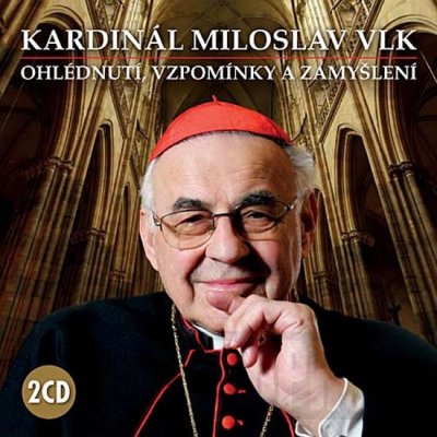 Kardinál Miloslav Vlk - Ohlédnutí, vzpomínky a zamyšlení - 2 – Hledejceny.cz