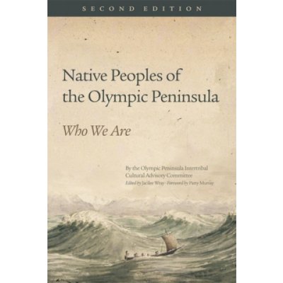 Native Peoples of the Olympic Peninsula: Who We Are, Second Edition