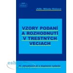 Vzory podaní a rozhodnutí v trestných veciach - Milada Illášová – Hledejceny.cz