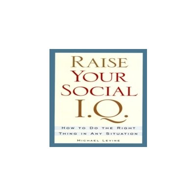 Raise Your Social I.Q. - Levine Michael, Woods Mary – Zbozi.Blesk.cz