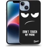 Pouzdro Picasee silikonové Apple iPhone 14 - Don't Touch My Phone černé – Sleviste.cz