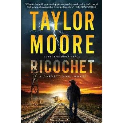 Ricochet: A Garrett Kohl Novel Moore TaylorPevná vazba – Hledejceny.cz