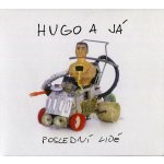 Hugo a já - Poslední lidé CD – Hledejceny.cz