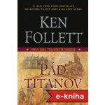 Pád titanov - Ken Follett – Hledejceny.cz