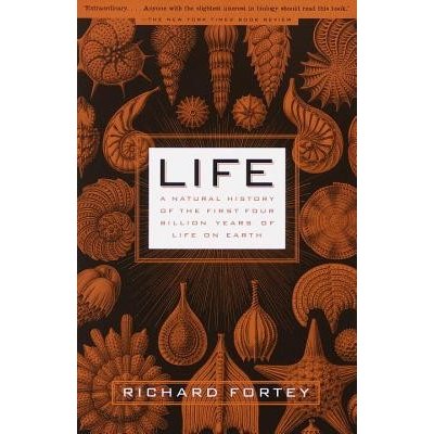 Life: A Natural History of the First Four Billion Years of Life on Earth Fortey Richard Paperback – Zbozi.Blesk.cz