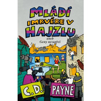 Mládí imrvére v hajzlu aneb Geny nezapřeš