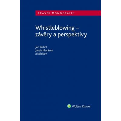 Whistleblowing - JUDr. Jakub Morávek, doc. JUDr. Jan Pichrt Ph.D. – Zbozi.Blesk.cz