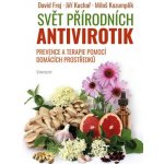 SVĚT PŘÍRODNÍCH ANTIVIROTIK - PREVENCE A TERAPIE - Frej David, Kuchař Jiří, Kozum – Hledejceny.cz