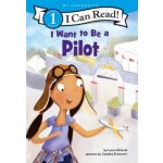 I Want to Be a Pilot DRISCOLL LAURA – Hledejceny.cz