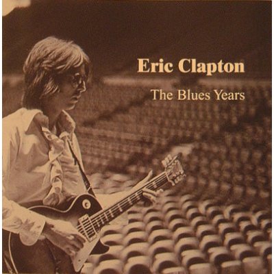 Clapton Eric - Blues Years CD – Hledejceny.cz