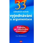 33 základních technik vyjednávání a argumentace Věra Bělohlávková – Hledejceny.cz