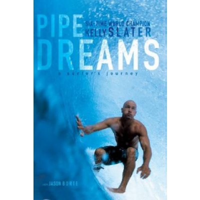 Pipe Dreams - K. Slater A Surfer's Journey