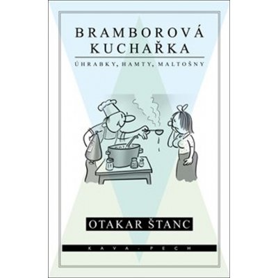 Bramborová kuchařka - Úhrabky, hamty, maltošny - Štanc Otakar