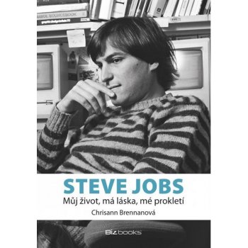 Steve Jobs - můj život, má láska, mé prokletí - Chrisann Brennanová