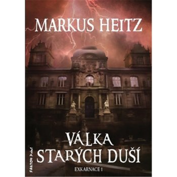 Exkarnace 1 - Válka Starých duší - Markus Heitz