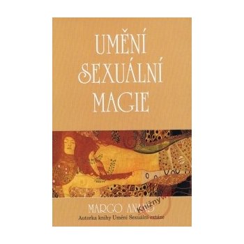 Umění sexuální magie - Margo Anand