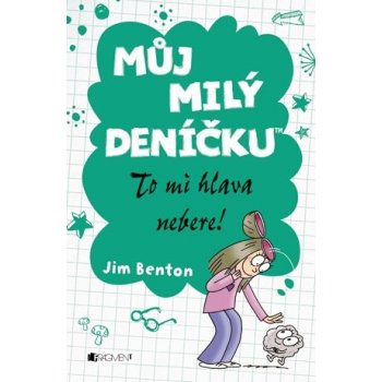 Můj milý deníčku To mi hlava nebere