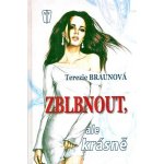 Zblbnout, ale krásně - Terezie Braunová – Hledejceny.cz