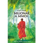 Milionář a mnich - Skutečný příběh o smyslu života - Julian Hermsen – Hledejceny.cz