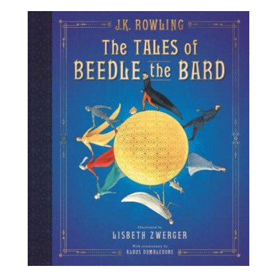 The Tales of Beedle the Bard: The Illustrated Edition Rowling J. K.Pevná vazba