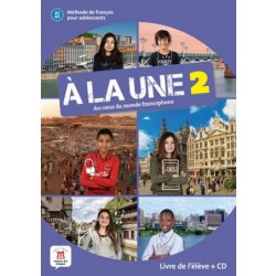 A la une 2 (A1.2) – Livre de l´éleve + CD