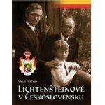 Lichtenštejnové v Československu - Horčička Václav – Hledejceny.cz